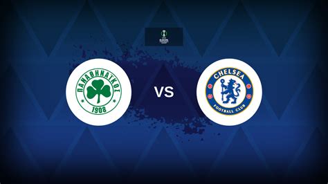 Conference League Panathinaikos V Chelsea Preview Predictions Tips