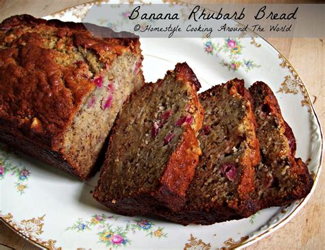 Homestyle Cooking Around The World Banana Rhubarb Bread