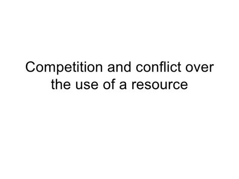 Competition And Conflict Over