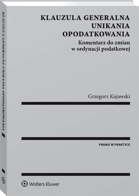 Klauzula Generalna Unikania Opodatkowania Komentarz Do Zmian W