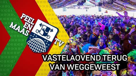 Vastelaovend Terug Van Weggeweest Februari Peel En Maas Tv