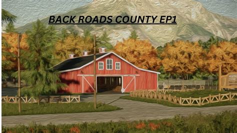 Back Roads County EP1 YouTube