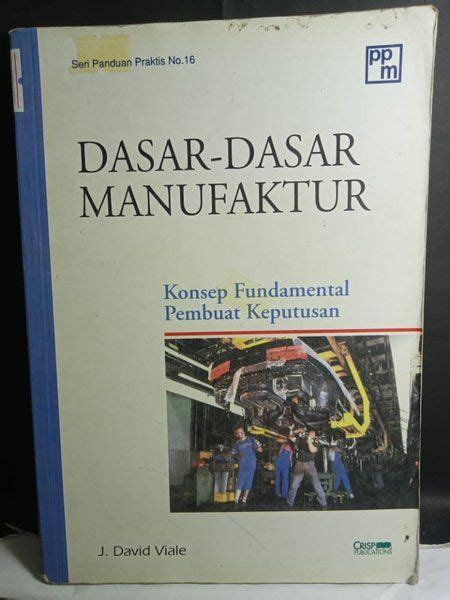 DASAR DASAR MANUFAKTUR J DAVID VIALE KONSEP FUNDAMENTAL PEMBUAT