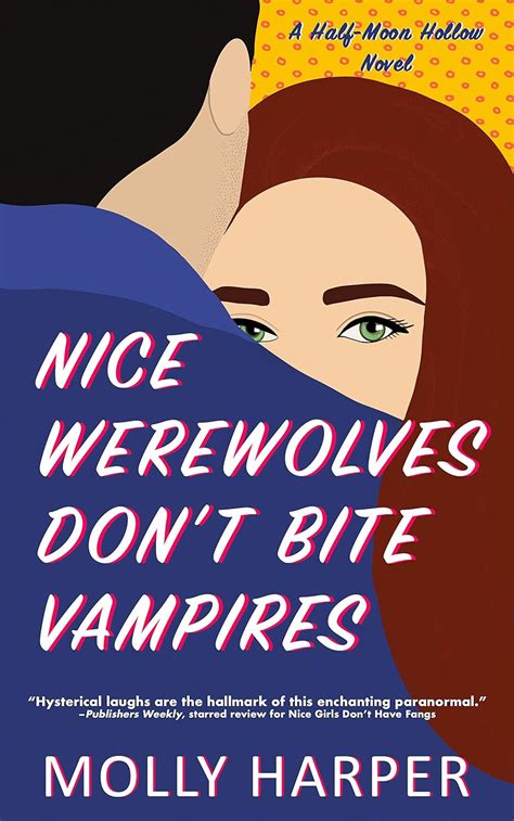 Nice Werewolves Don T Bite Vampires Half Moon Hollow Book 8 Kindle