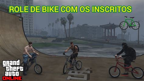 GTA V ONLINE ROLE DE BIKE OS INSCRITOS DO CANAL TODOS CONVIDADOS