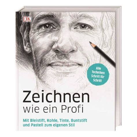 Zeichnen Wie Ein Profi Mit Bleistift Kohle Tinte Buntstift Und