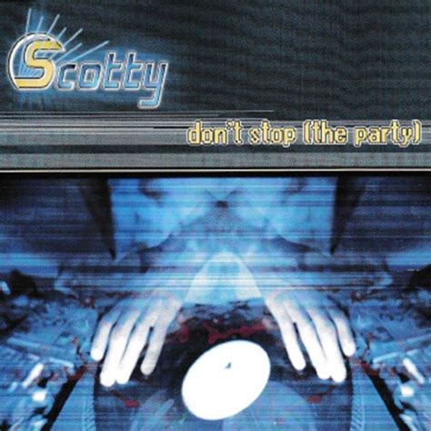 Dj Scotty Dont Stop The Party Web 2001 Justify Int Release