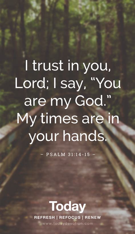 Psalm 3114 15 I Trust In You Lord Scripture Quotes