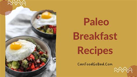 20 Simple And Best Paleo Breakfast Recipes What Is A Paleo Diet Can Food Go Bad