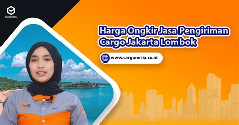 Harga Ongkir Jasa Pengiriman Cargo Jakarta Ke Lombok Cargonesia Express