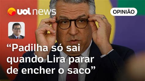 Padilha só sai quando Lira parar de encher o saco de Lula ódio vem da