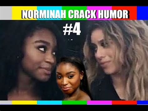 Fifth Harmony Norminah Crack Humor Youtube