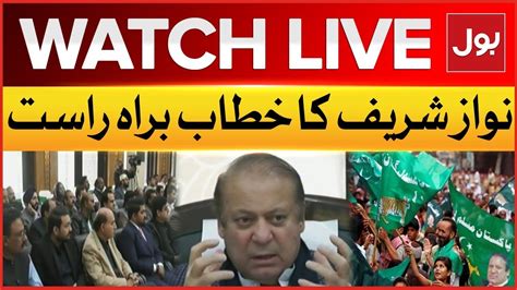 Live Pmln Chief Nawaz Sharif Speech On Bol News Pmln Latest News