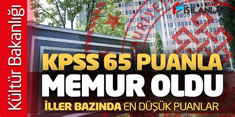 Bakanlık KPSS 65 Puanla Memur Oldu İller Bazında En Düşük Puanlar