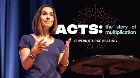 Acts The Story Of Multiplication Supernatural Healing Pastor Amy