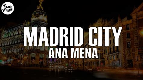 Ana Mena Madrid City Letra Lyrics Youtube