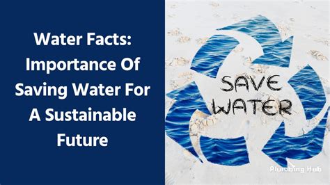 Water Facts Importance Of Saving Water For A Sustainable Future