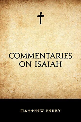 Commentaries On Isaiah By Matthew Henry Goodreads