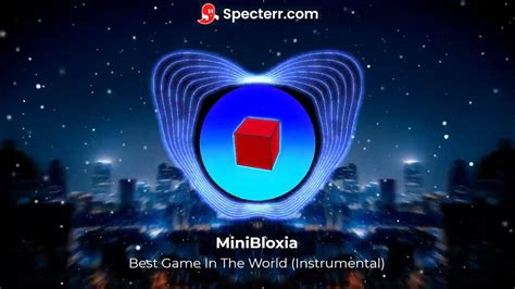 Minibloxia Best Game In The World Instrumental Youtube