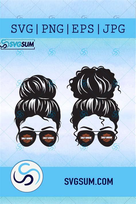 Women With Messy Bun And Sunglasses Svg Sunglasses Harley Davidson Svg