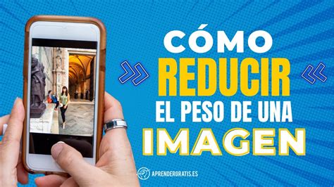 CÓmo Reducir El Peso De Una Imagen Sin Perder Calidad Y Sin Programas