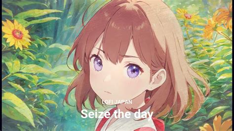 Seize The Day Lofi Japan Hiphop Bgm Radio Playlist Chill Beats To