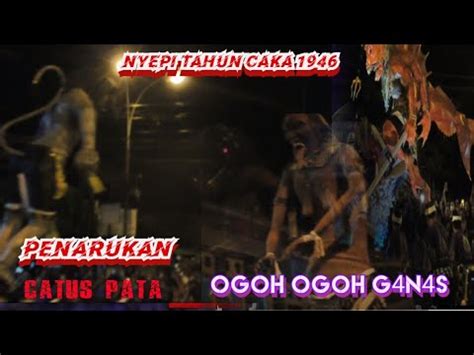 Full G N S Ogoh Ogoh Catus Pata Penarukan Buleleng Penarukan