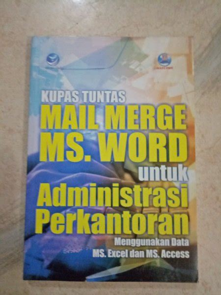 Jual Original Kupas Tuntas Mail Merge Ms Word Untuk Administrasi