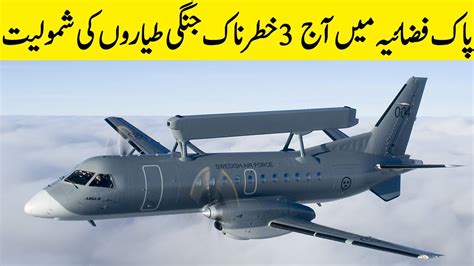 New Upgraded Saab Erieye Aew C For Pakistan Air Force Paf Saab