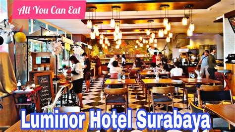 Rekomendasi All You Can Eat Di Luminor Hotel Surabaya YouTube