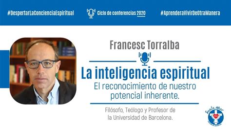 El Origen Y Desarrollo De La Inteligencia Espiritual Según Francesc Torralba Iccsi