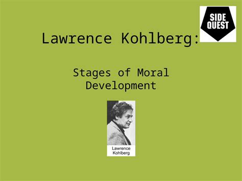 (PPTX) Lawrence Kohlberg: Stages of Moral Development. Lawrence ...