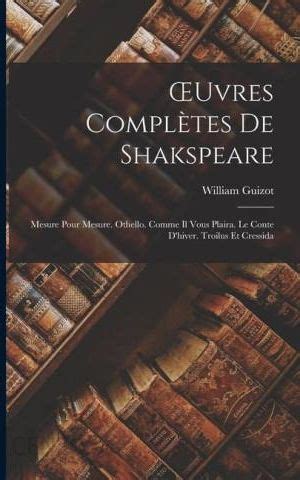 OEuvres Compl Tes De Shakspeare Mesure Pour Mesure Othello Comme Il