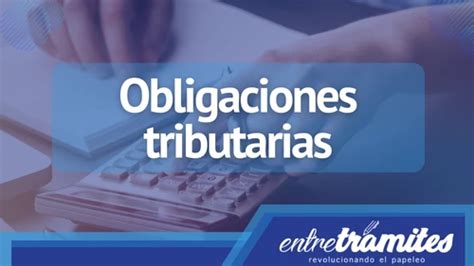 Obligaciones Tributarias Entre Tr Mites