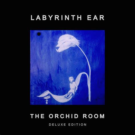 The Orchid Room - Deluxe Edition | Labyrinth Ear