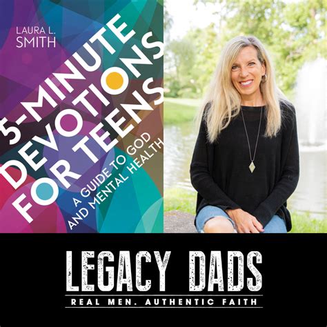 5 Minute Devotions For Teens A Guide To God And Mental Health With Laura Smith — Legacy Dads