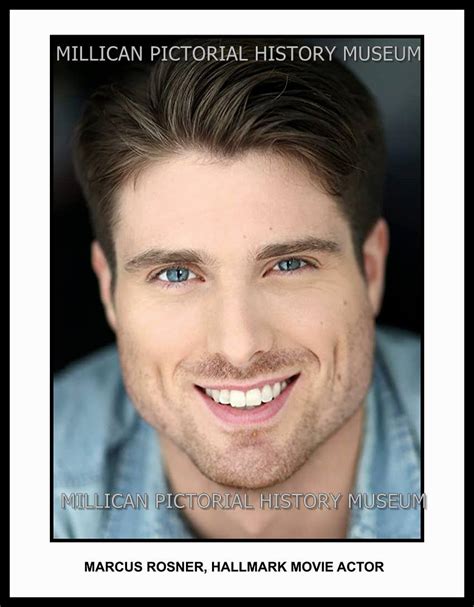 Marcus Rosner Hallmark Movie Actor Millican Pictorial History Museum