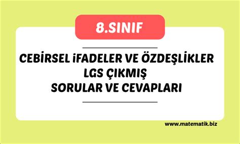 S N F Cebirsel Fadeler Ve Zde Likler Lgs Km Sorular Matematik Biz