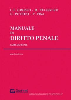 Manuale Di Diritto Penale Parte Generale Di Carlo Federico Grosso