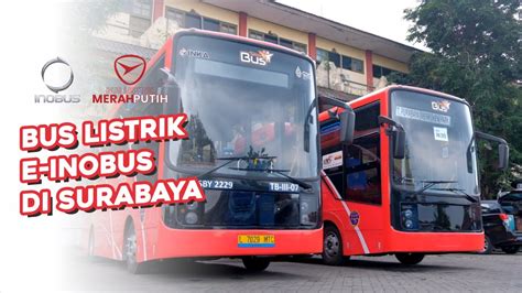 Update Bus Listrik Inka Di Surabaya Youtube