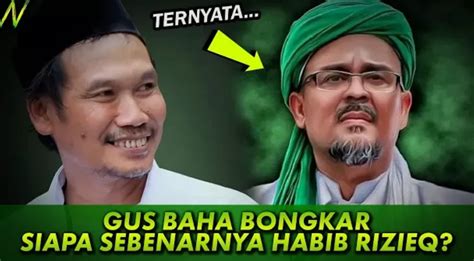 Habib Rizieq Shihab Menikah Lagi Gus Baha Membongkar Sosok Nya Di