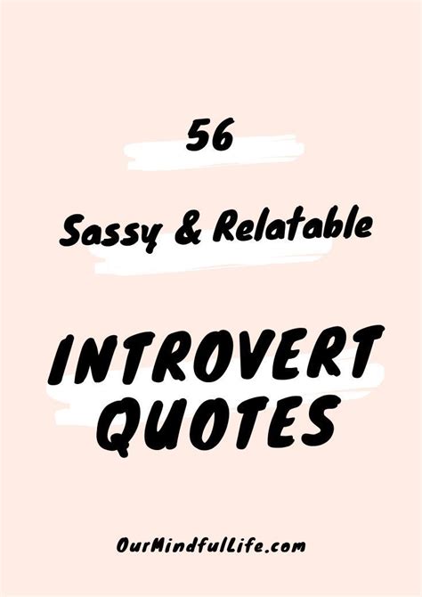 56 Sassy Introvert Quotes We Can All Relate Introvert Quotes Introvert