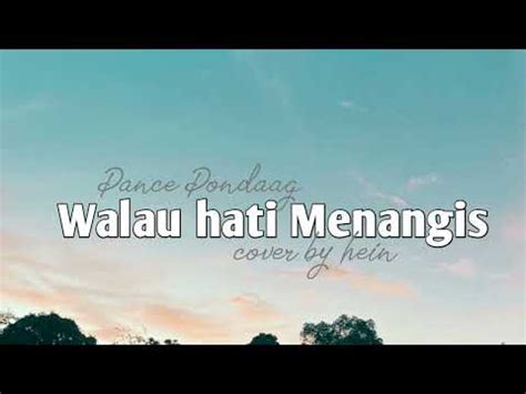 Pance Pondaag Walau Hati Menangis Cover By Hein YouTube