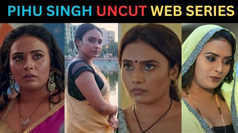 PIHU SINGH UNCUT WEB SERIES LIST FENEO MOVIES NUEFLIKS YouTube