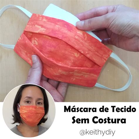 Máscara de tecido sem máquina de costura como fazer Keithy DIY