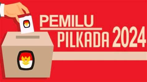 KPU Secara Resmi Telah Menetapkan Jadwal Pilkada Serentak Tahun 2024