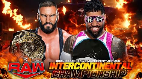 Jey Uso Vs Bron Breakker Wwe Intercontinental Championship Wwe Raw