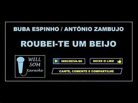 Roubei Te Um Beijo Karaoke Buba Espinho Feat Ant Nio Zambujo