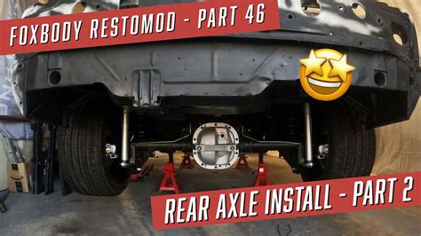 Rear Axle Install Part 2 Foxbody Restomod Part 46 YouTube