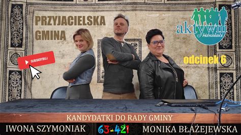 63 421 Przyjacielska Gmina Odc 6 Iwona Szymoniak Monika